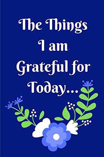 The Things I Am Grateful For Today