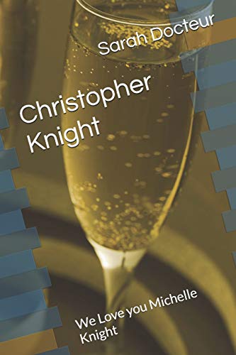 Christopher Knight: We Love You Michelle Knight