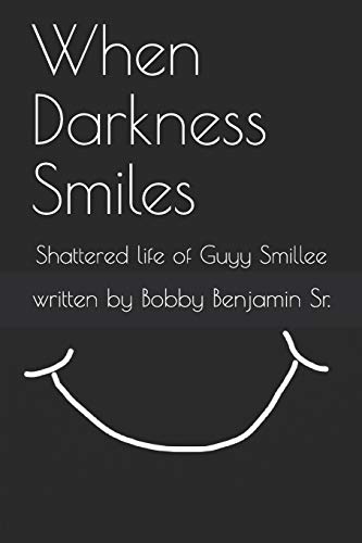 When Darkness Smiles: Shattered Life Of Guyy Smillee