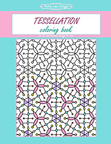 Tessellation Coloring Book: Coloring Book Gift For Kids / Women / Adults / Everyone