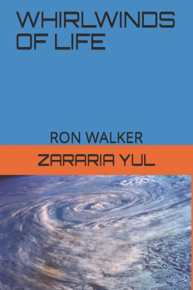 WHIRLWINDS OF LIFE: RON WALKER