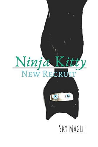 Ninja Kitty: New Recruit: A Cute, Clean Cat-Loving Romance For Middle School Girls