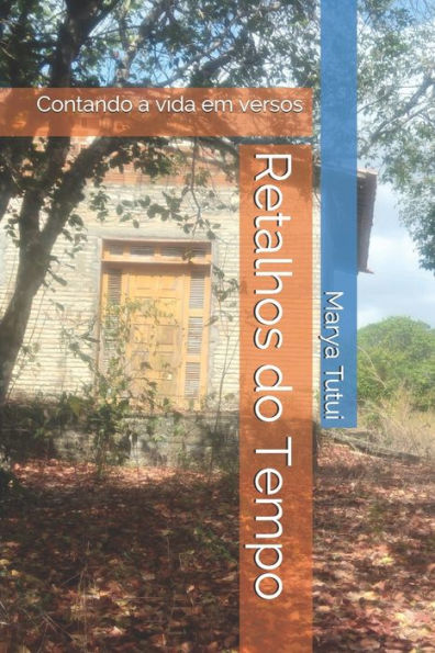 Retalhos Do Tempo: Contando A Vida Em Versos (Portuguese Edition)