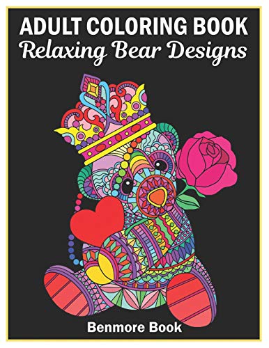 Adult Coloring Book: 25 Relaxing Bear Designs With Mandala Inspired Patterns For Stress Relief Teddy Bear Mandala