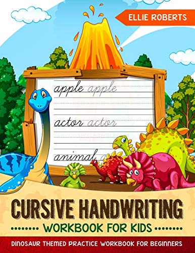 Cursive Handwriting Workbook For Kids: Dinosaur Themed Practice Workbook For Beginners