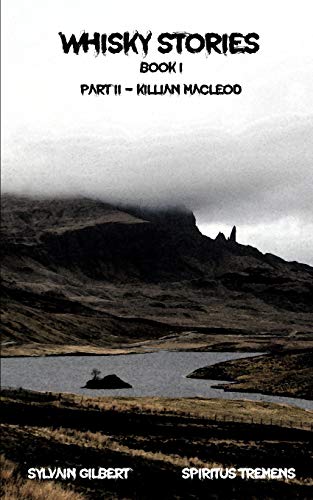 Whisky Stories: Part Ii - Killian Macleod (Book 1)