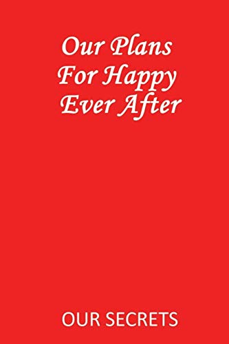 Our Plans For Happy Ever After: Our Secrets