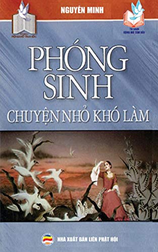 Phóng Sinh - Chuy?N Nh? Khó Làm: B?N In Nam 2019 (Vietnamese Edition)