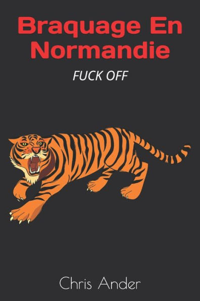 Braquage En Normandie: Fuck Off (French Edition)