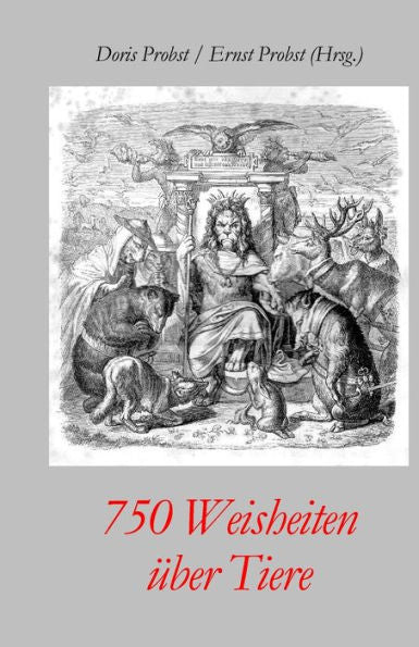 750 Weisheiten Über Tiere (Bücher Und Taschenbücher Mit Zitaten (Aphorismen, Sprüche)) (German Edition)