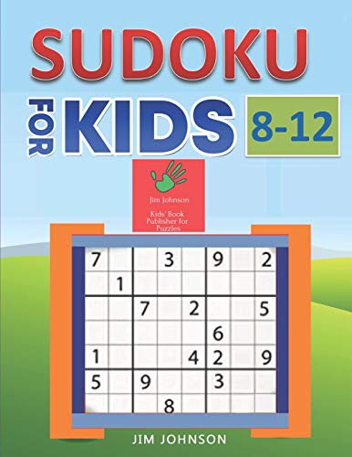 Sudoku For Kids 8-12 – Compendium Of Two Guides -The Only Guide You Need For Improving Focus And Get Good With Concentration In Numbers (Sudoku Books For Kids And Adults)