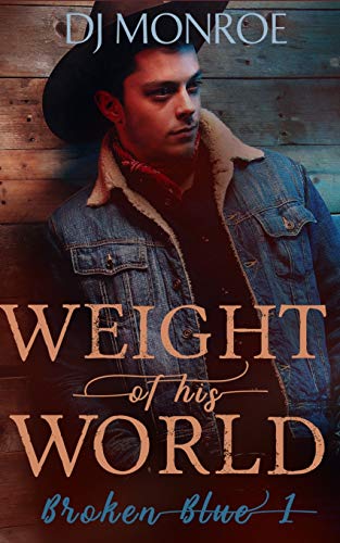 Weight Of His World (Broken Blue Gay Romance)