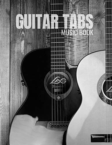 Guitar Tabs Music Book: Guitar Chord And Tablature Staff Music Paper For Musicians, Teachers And Students (8.5"X11" - 150 Pages)