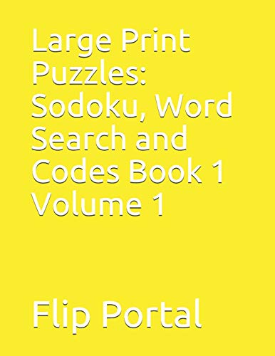 Large Print Puzzles: Sodoku, Word Search And Codes Book 1 Volume 1 (Easy Series)