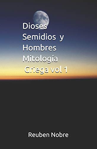 Dioses Semidios Y Hombres Mitología Griega (Spanish Edition)