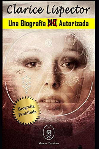 Clarice Lispector. Una Biograf?a No Autorizada (Spanish Edition)