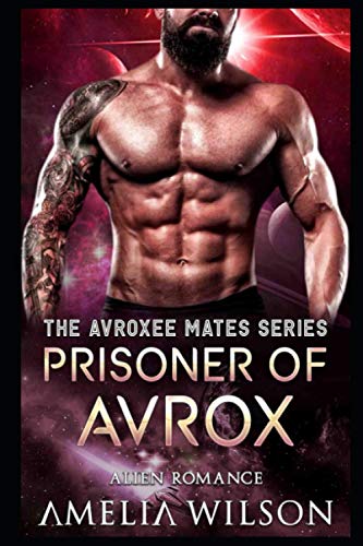 Prisoner Of Avrox: Alien Romance (The Avroxee Mates Series)
