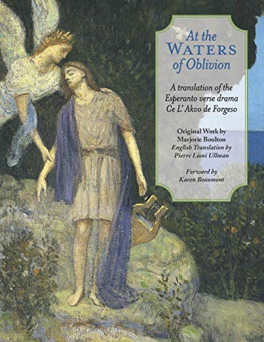 At The Waters Of Oblivion: A Translation Of The Esperanto Verse Drama Ce L' Akvo Forgeso
