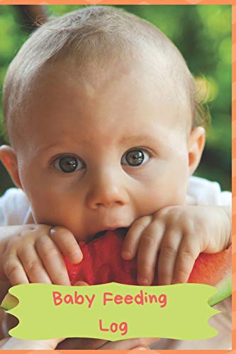 Baby Feeding Log: Keep Track Of Your Infants Feeding And Diaper Changes
