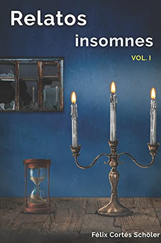 Relatos Insomnes: Vol. 1 (Spanish Edition)