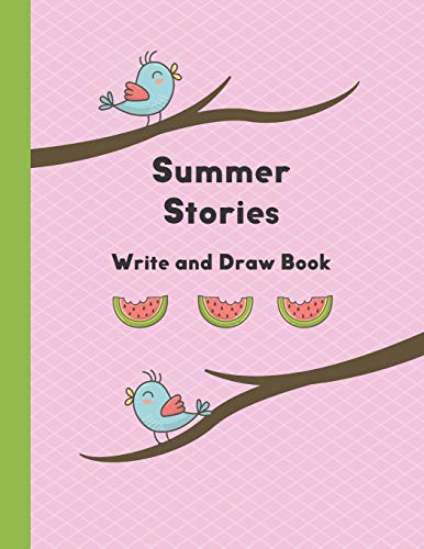 Summer Stories: Write And Draw Book For Young Children