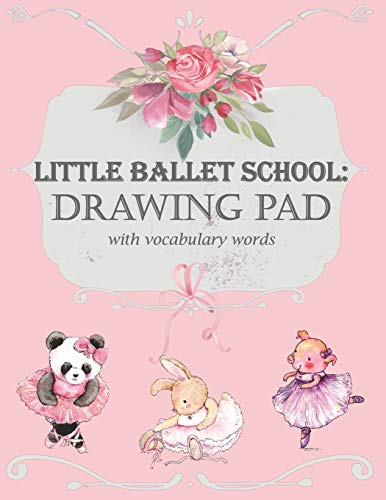 Little Ballet School: Drawing Pad With Vocabulary Words