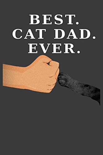 Best Cat Dad Ever: Cat Paw Fist Bump (Dark Cover And Paw Version)