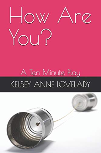 How Are You?: A Ten Minute Play