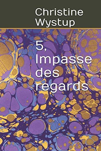 5, Impasse Des Regards: Roman Épistolaire (French Edition)