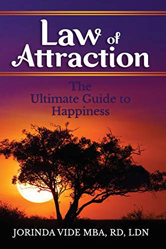 Law Of Attraction: The Ultimate Guide To Happiness