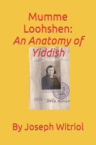 Mumme Loohshen An Anatomy Of Yiddish