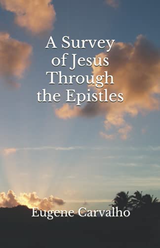 A Survey Of Jesus Through The Epistles