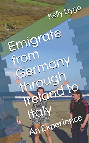 Emigrate From Germany Through Ireland To Italy: An Experience