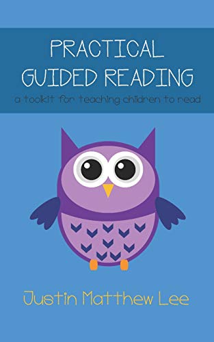 Practical Guided Reading: A Toolkit For Teaching Children To Read