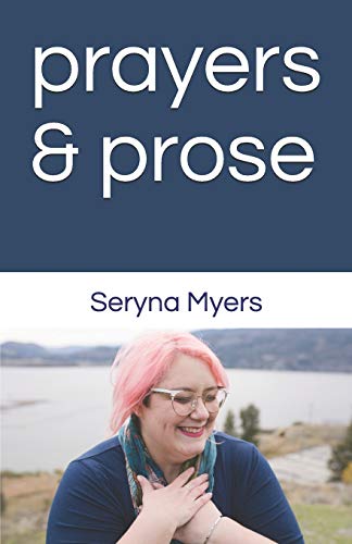 Prayers And Prose: One Fallible Human’S Journey Navigating Life With Her Inner Compass.