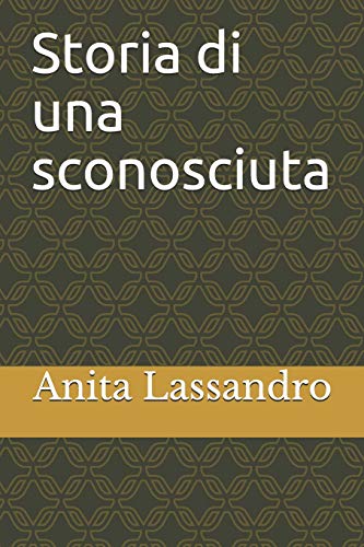 Storia Di Una Sconosciuta (Italian Edition)