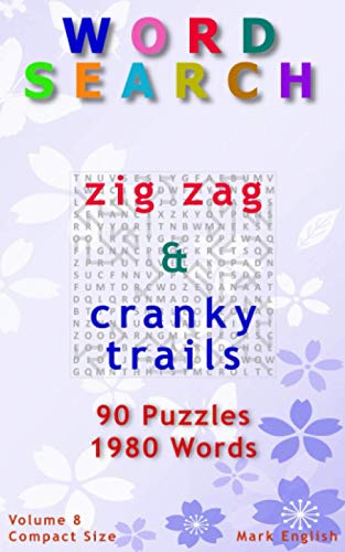 Word Search: Zig Zag & Cranky Trails, 90 Puzzles, 1980 Words, Volume 8, Compact 5" X 8" Size (Compact Word Search Books)