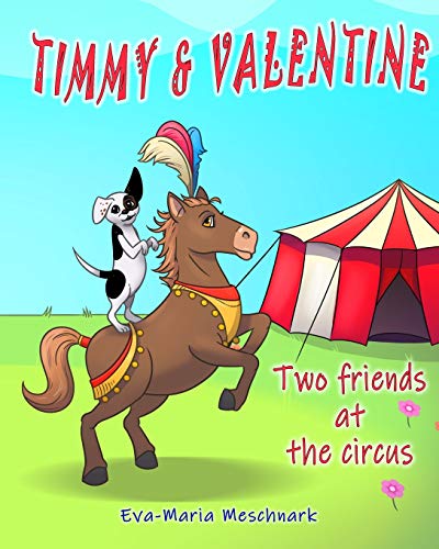 Timmy & Valentine: Two Friends At The Circus