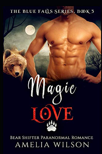 Magic Love: Bear Shifter Paranormal Romance (The Blue Falls Series)