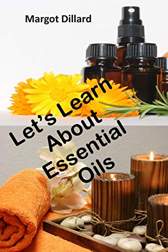 Let's Learn About Essential Oils