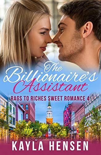 The Billionaire's Assistant (Rags To Riches Romance Series)