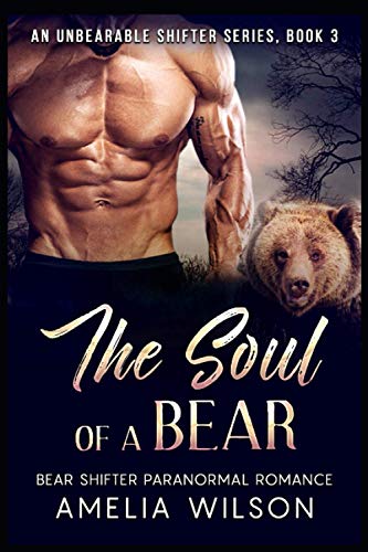 The Soul Of A Bear (Unbearable Romance Series)