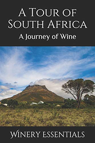 A Tour Of South Africa: A Journey Of Wine