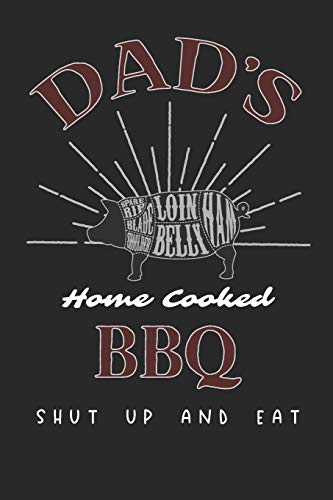 Dads Home Cooked Bbq: Shut Up And Eat
