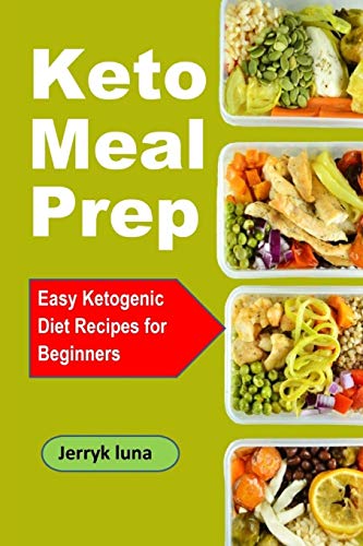 Keto Meal Prep: Easy Ketogenic Diet Recipes For Beginners