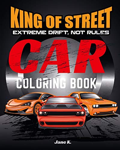 King Of Street, Car Coloring Book (Coloring Books For Boys - Cool Cars)
