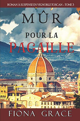 M??r pour la Pagaille (Roman ?á Suspense en Vignoble Toscan, tome 3) (French Edition)