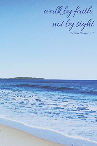 Walk By Faith, Not By Sight 2 Corinthians 5:7 - 9781094602189