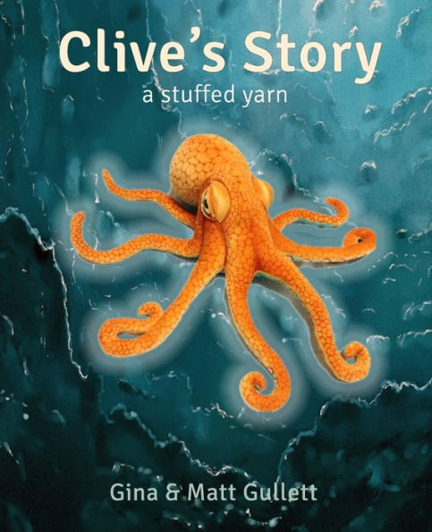 Clive's Story: A Stuffed Yarn (Stuffed Yarn: Sea Creatures)