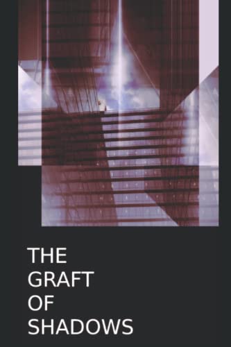 The Graft Of Shadows